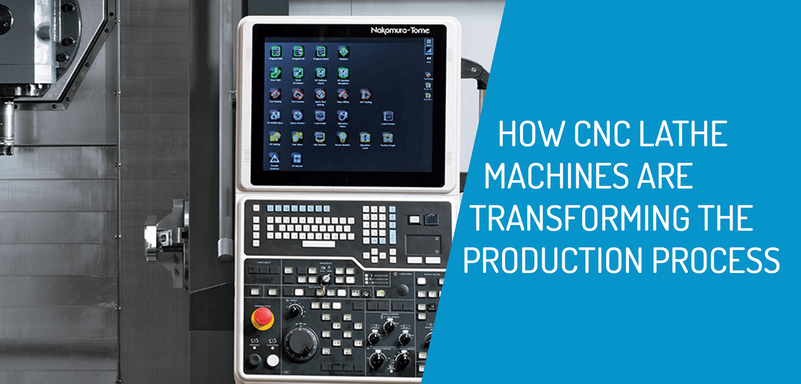 How CNC Lathe Machines are Transforming the Production Process