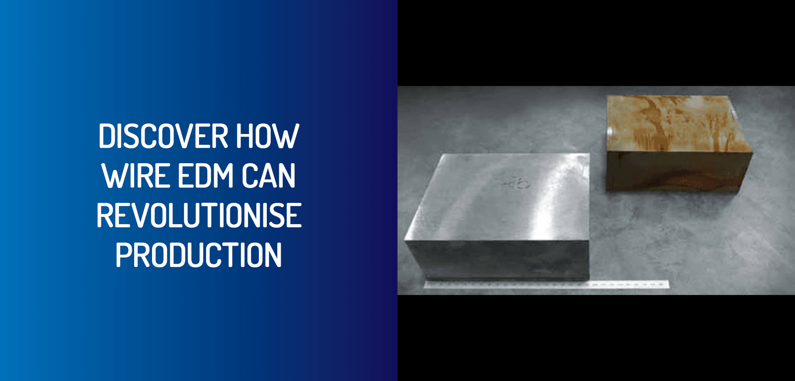 Discover How Wire EDM Can Revolutionise Production
