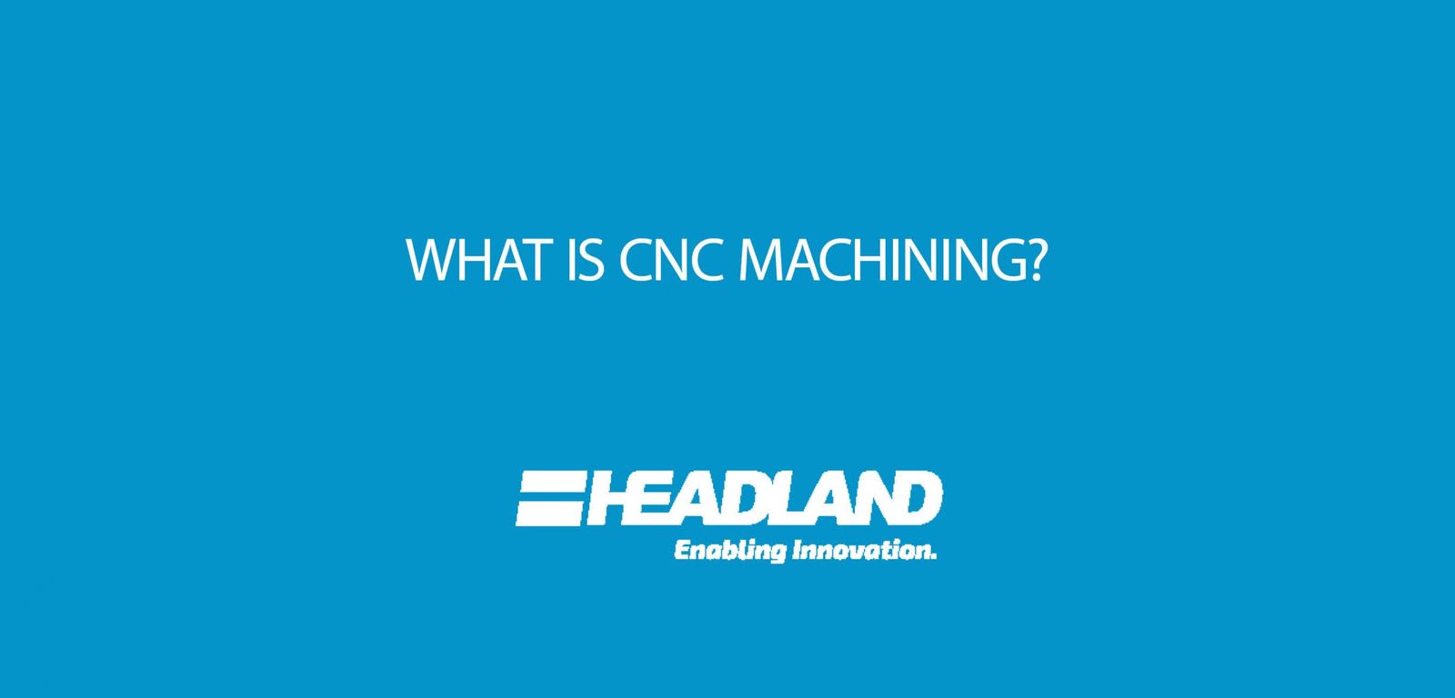 What is CNC Machining?