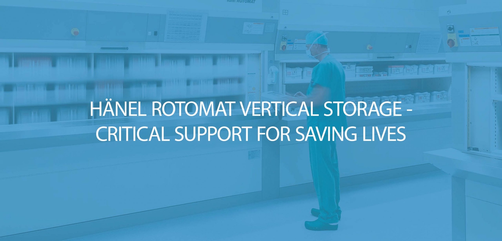 Hänel Rotomat Vertical Storage – Critical Support for Saving Lives