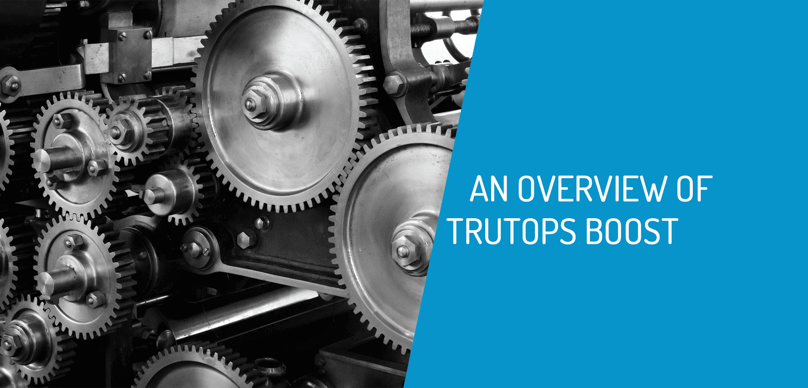An Overview of TruTops Boost