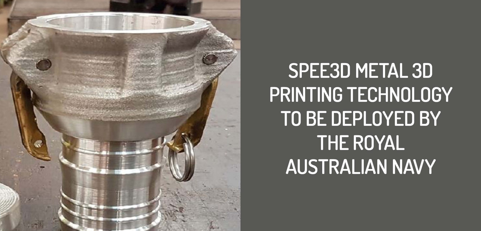SPEE3D Metal 3D Printing Technology Deployed by the Royal Australian Navy