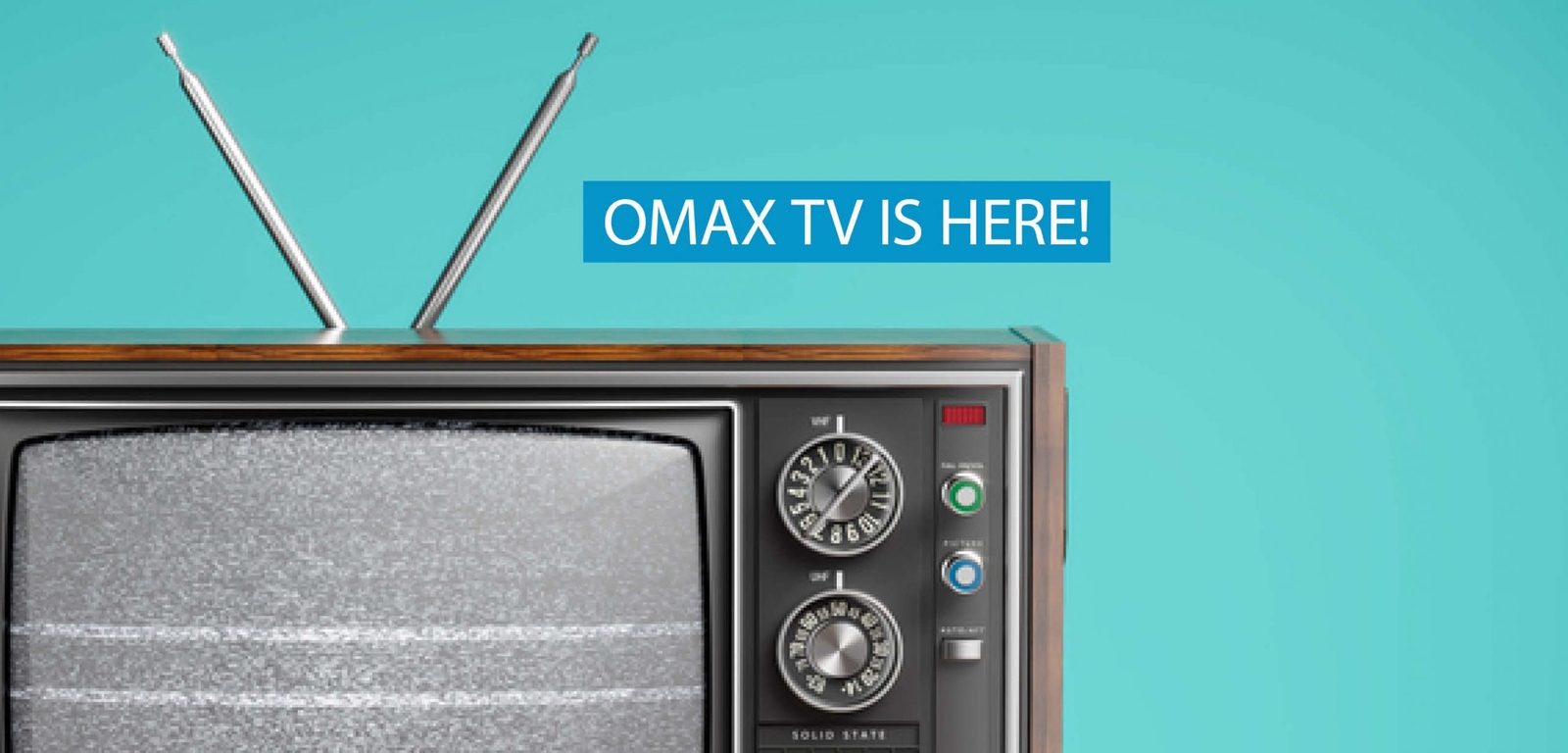 YES, OMAX TV is HERE!