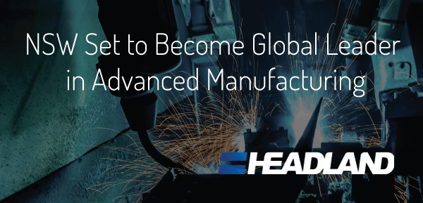 NSW Set to Become Global Leader in Advanced Manufacturing