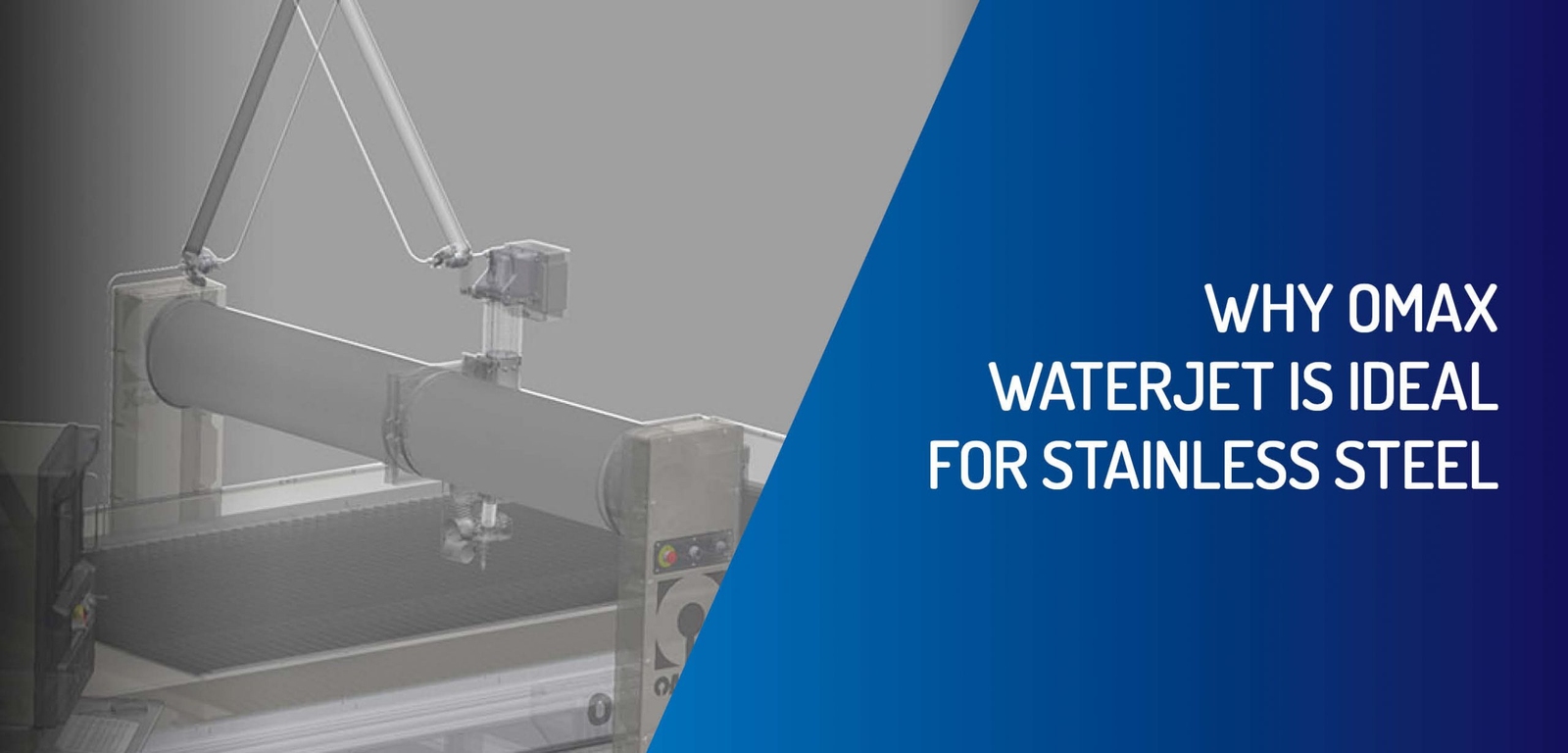 Why OMAX Waterjet Is Ideal For Stainless Steel