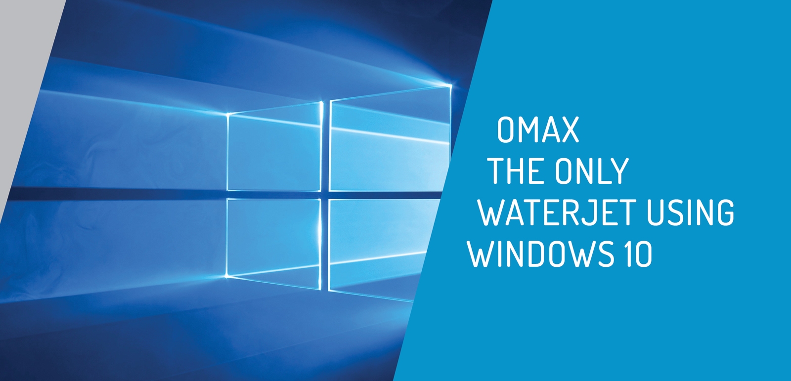 OMAX | The only waterjet using Windows 10