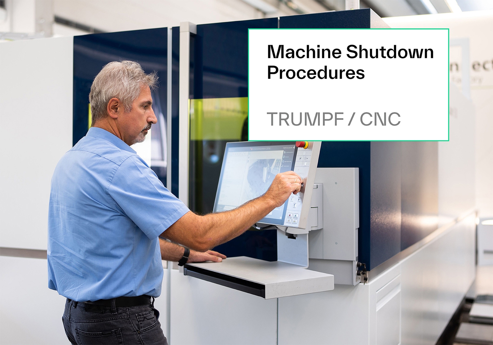 Machine Shutdown Procedures – CNC Machinery & TRUMPF Punch / Combination / Bending