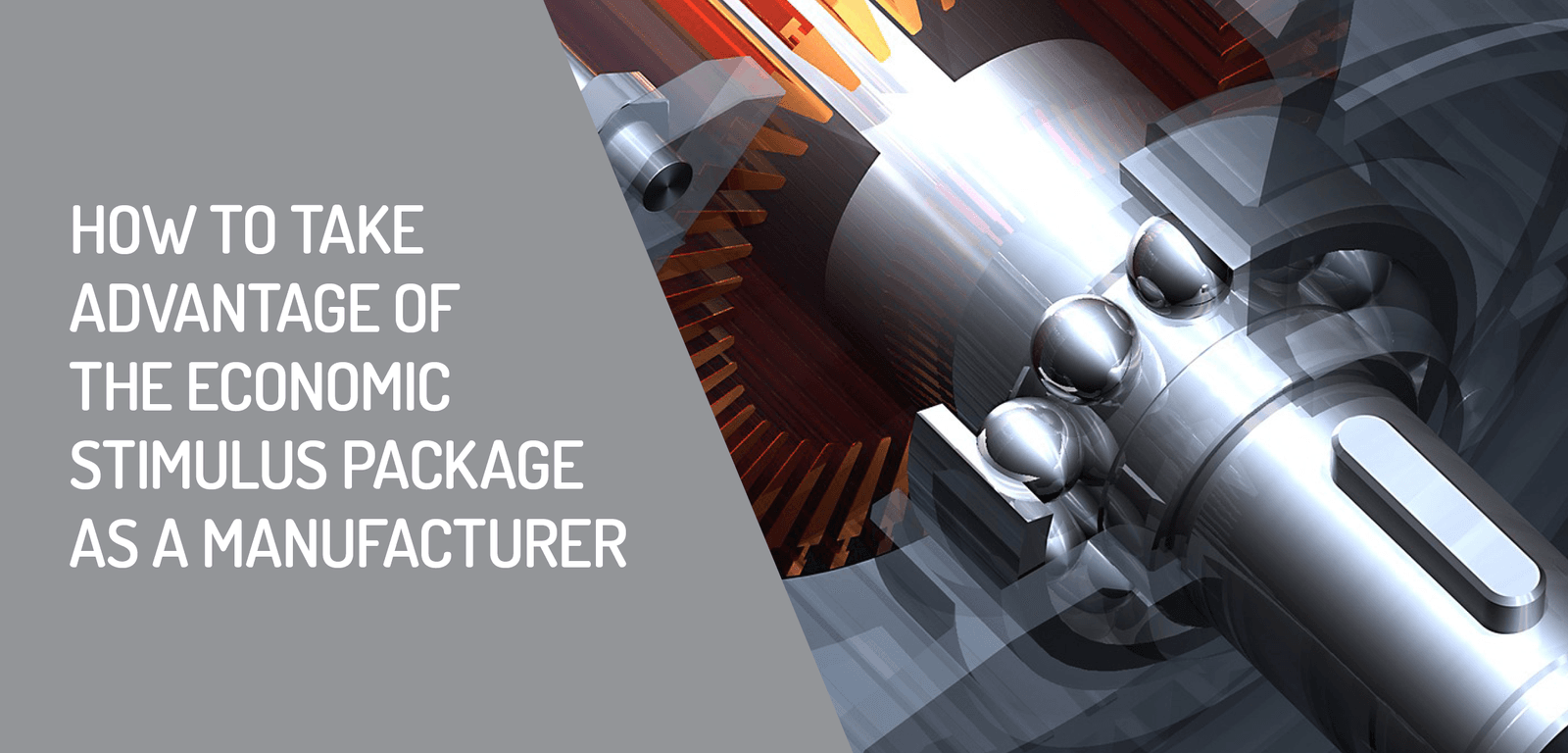 How to take Advantage of the Economic Stimulus Package as a Manufacturer
