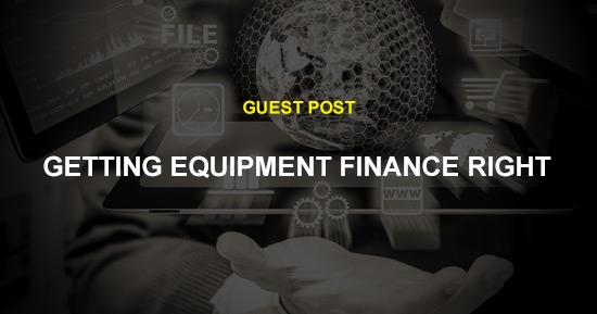 Getting Equipment Finance Right