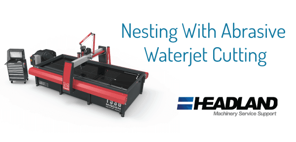 Nesting With Abrasive Waterjet Cutting