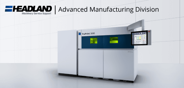 Headland’s New Division – Advanced Manufacturing
