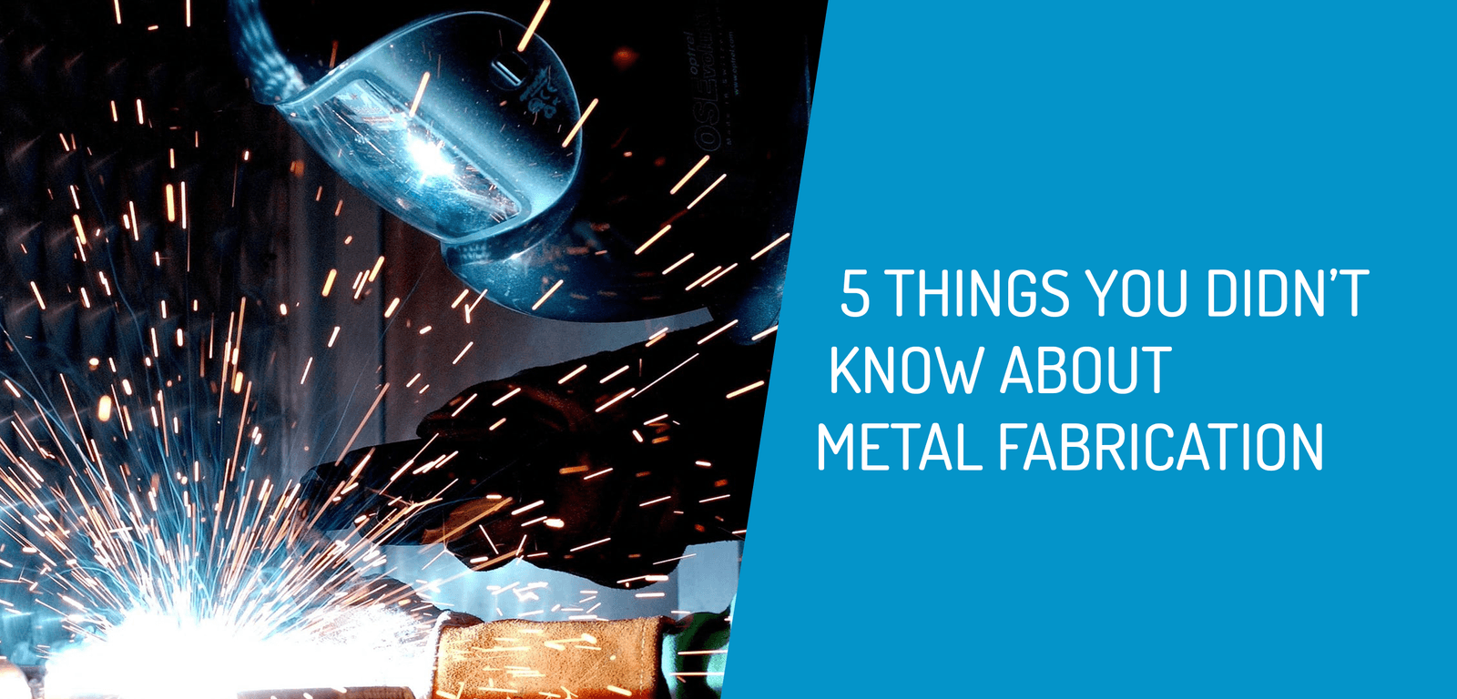 5 Things You Didn’t Know About Metal Fabrication