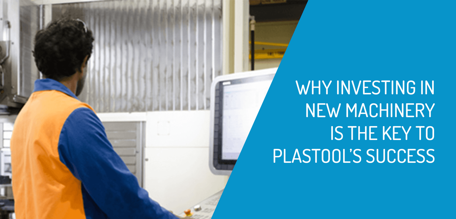 Why Investing in New Machinery Is the Key to Plastool’s Success