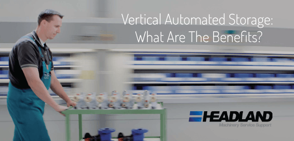 Vertical Automated Storage: What are the Benefits?