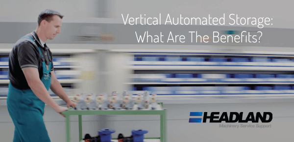 Vertical Automated Storage: What are the Benefits?